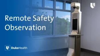 Remote Safety Observation at Duke Health